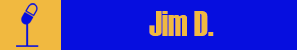 Jim D.